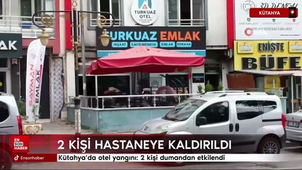 Kütahya’da otel yangını: 2 kişi dumandan etkilendi