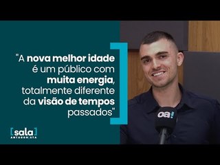 “A nova melhor idade é um público com energia, totalmente diferente da visão de tempos passados”