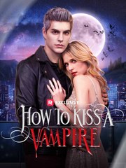 How To Kiss a Vampire - ReelShort (2025)