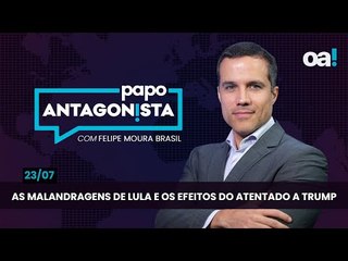 Papo Antagonista: As malandragens de Lula e os efeitos do atentado a Trump - 23/07