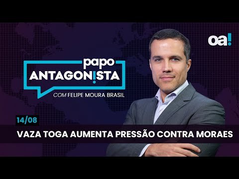 Papo Antagonista: Vaza Toga aumenta pressão contra Moraes - 14/08