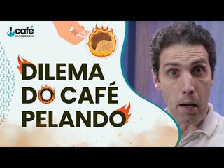Dilema do "Café Pelando"