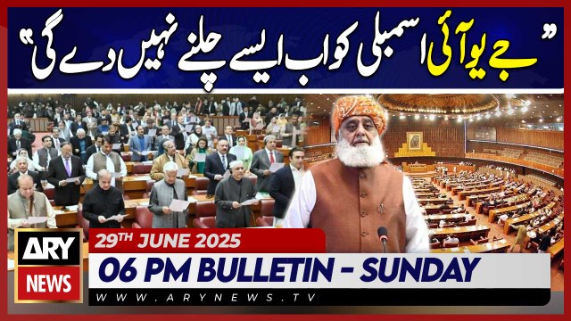 Fazal ur Rehman's Huge Statement - ARY News 6 PM News Bulletin || 29th June 2025