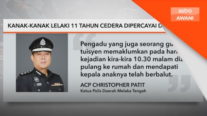 Kanak-kanak lelaki 11 tahun cedera dipercayai dipukul bapa