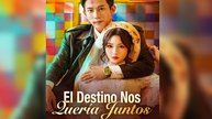 El Destino Nos Quería Juntos (Doblado)en Español