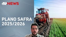Governo deve anunciar Plano Safra na próxima semana; Diego Tavares analisa