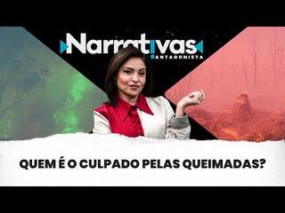 Quem é o culpado pelas queimadas? - Narrativas#214 com Madeleine Lacsko
