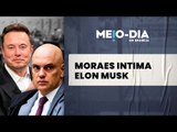 Alexandre de Moraes dá 24 horas para Musk apontar representante do X no Brasil, mas é rebatido