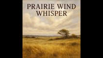 Prairie Wind Whisper - Country Music (Audio)