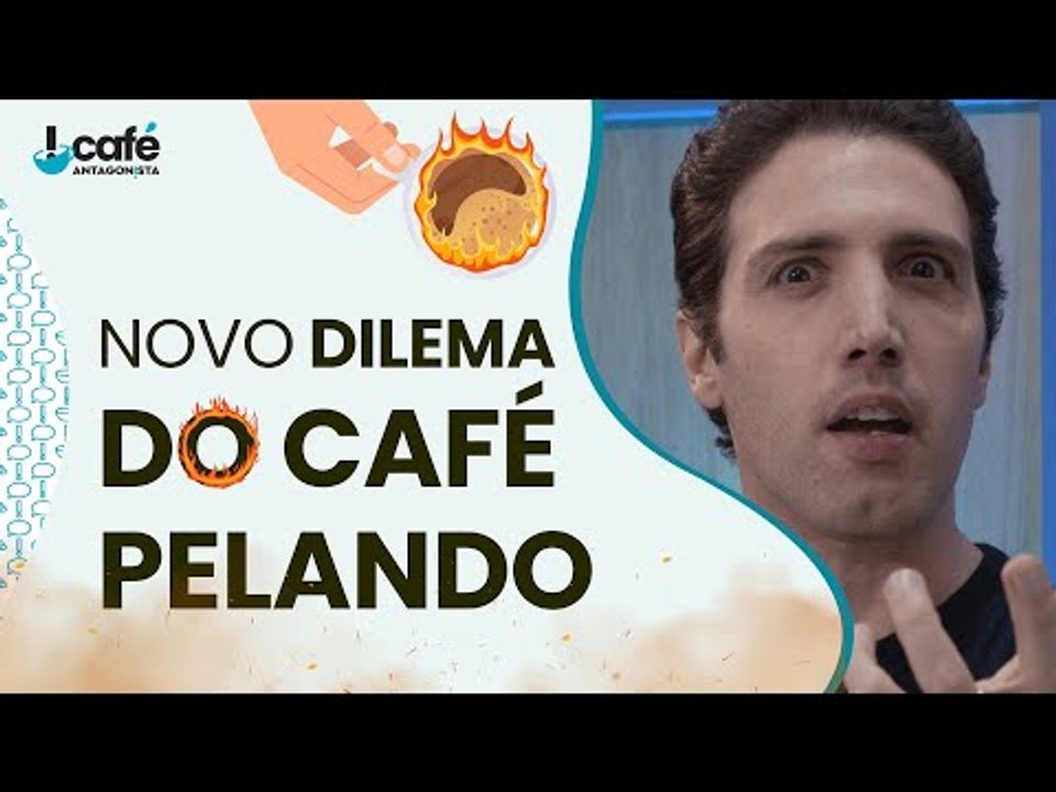 Novo dilema do "Café Pelando"