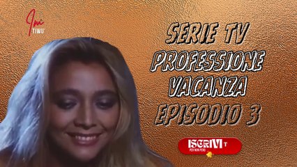 Serie Tv Episodio 3 : PROFESSIONE VACANZE ( PARTE 3) #cinema #films #imtiwu