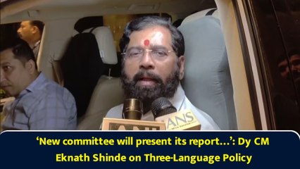 ‘New committee will present its report…’: Dy CM Eknath Shinde on Three-Language Policy
