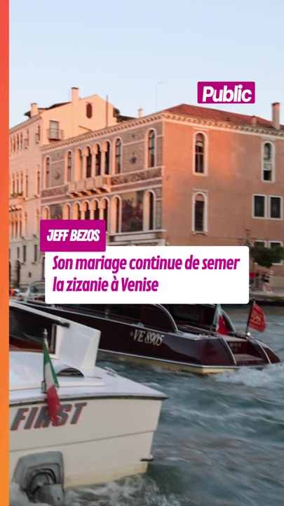 Jeff Bezos seme la zizanie à Venise avec son ma...