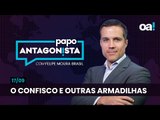 Papo Antagonista: O confisco e outras armadilhas - 17/09