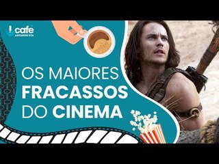 Os maiores fracassos do cinema