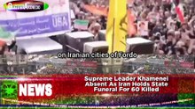 Supreme Leader Khamenei Absent As Iran Holds State Funeral For 60 Killed