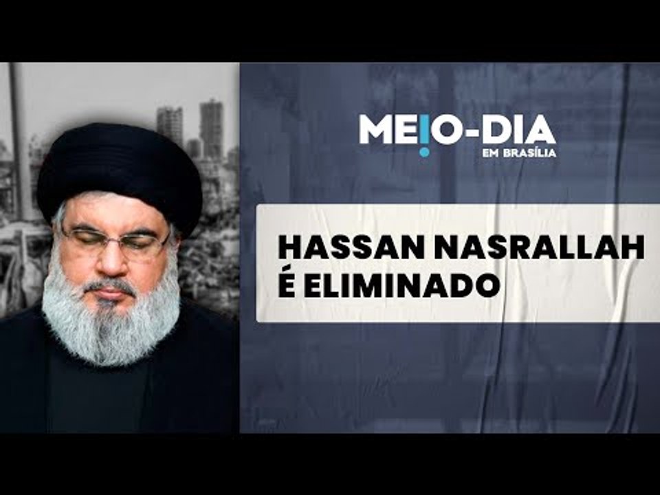 Hassan Nasrallah, número 1 do Hezbollah, é eliminado; Alexandre Borges comenta