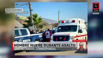 Muere hombre al intentar defender a una cajera durante un asalto en Baja California