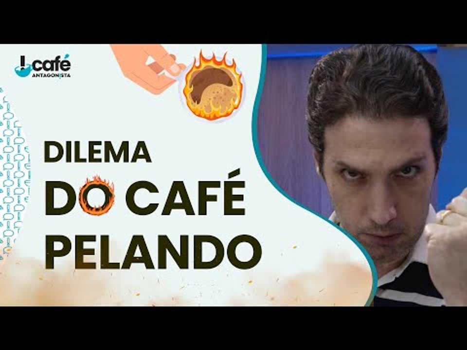Dilema do café pelando