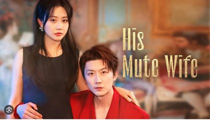 HIS MUTE WIFE- Drama FULL MOVIES ENGLISH SUB