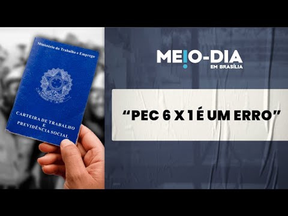 PEC 6 x 1: "Essa PEC é irresponsável", Rodolfo Borges comenta