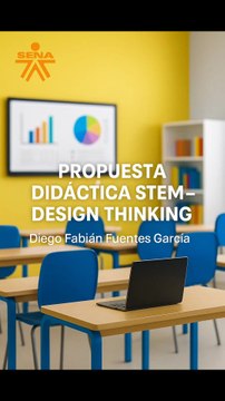 Propuesta Didáctica STEM con Design Thinking | Diego Fabián Fuentes García | SENA