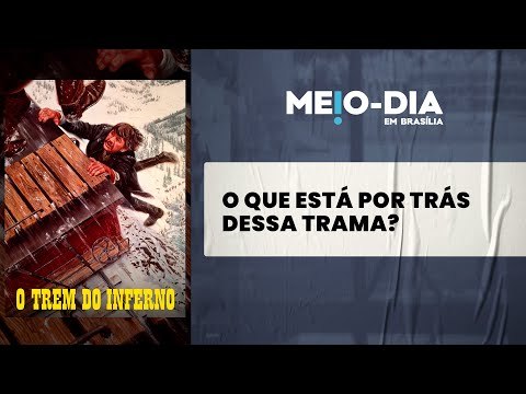 Confira o filme O Trem do Inferno e outras dicas de cultura do Meio-Dia em Brasília