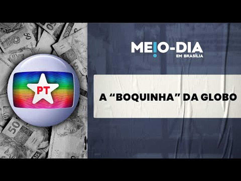Rede Globo já recebeu R$177,2 milhões do governo Lula, oposição quer esclarecimentos