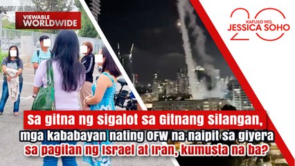 Mga OFW na naipit sa giyera sa pagitan ng Israel at Iran, kumusta na ba? | Kapuso Mo, Jessica Soho