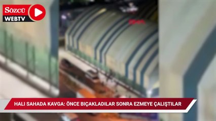 Halı sahada kavga: Önce bıçakladılar sonra ezmeye çalıştılar
