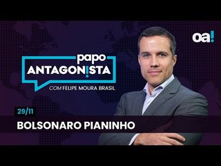 Bolsonaro pianinho | Papo Antagonista com Felipe Moura Brasil - 29/11