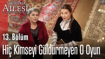 Hiç Kimseyi Güldürmeyen O Oyun - Şakir Paşa Ailesi; Mucizeler ve Skandallar 13. Bölüm