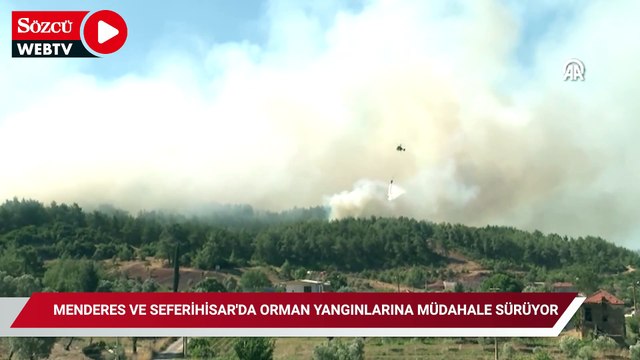 Menderes ve Seferihisar ilçelerinde çıkan orman yangınlarına müdahale sürüyor