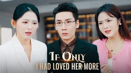 If Only I Had Loved Her More – Full Movie (2025)