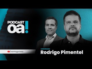 Podcast OA! - Convidado: Rodrigo Pimentel