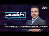 Especial 6 - Marcos Troyjo, Maurício Meirelles e Renato Albani | Papo Antagonista - 31/12