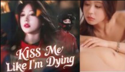 Kiss Me Like I'm Dying