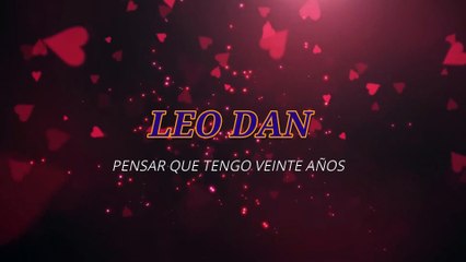 Leo Dan - Pensar que tengo veinte años (KARAOKE)