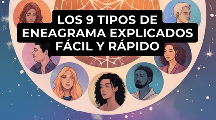 Los 9 tipos de eneagrama explicados fácil y rápido