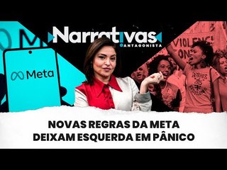 Novas regras da Meta deixam esquerda em pânico | Narrativas #309 com Madeleine Lacsko
