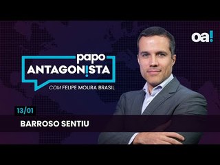 Barroso sentiu | Papo Antagonista com Felipe Moura Brasil - 13/01/2025