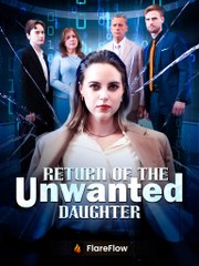 Return Of The Unwanted Daughter Full Movie