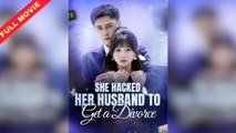 She Hacked Her Husband To Get A Divorce – Full HD Movie [English Sub] | Watch Till The End