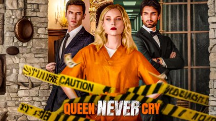 Queen Never Cry Full Movie