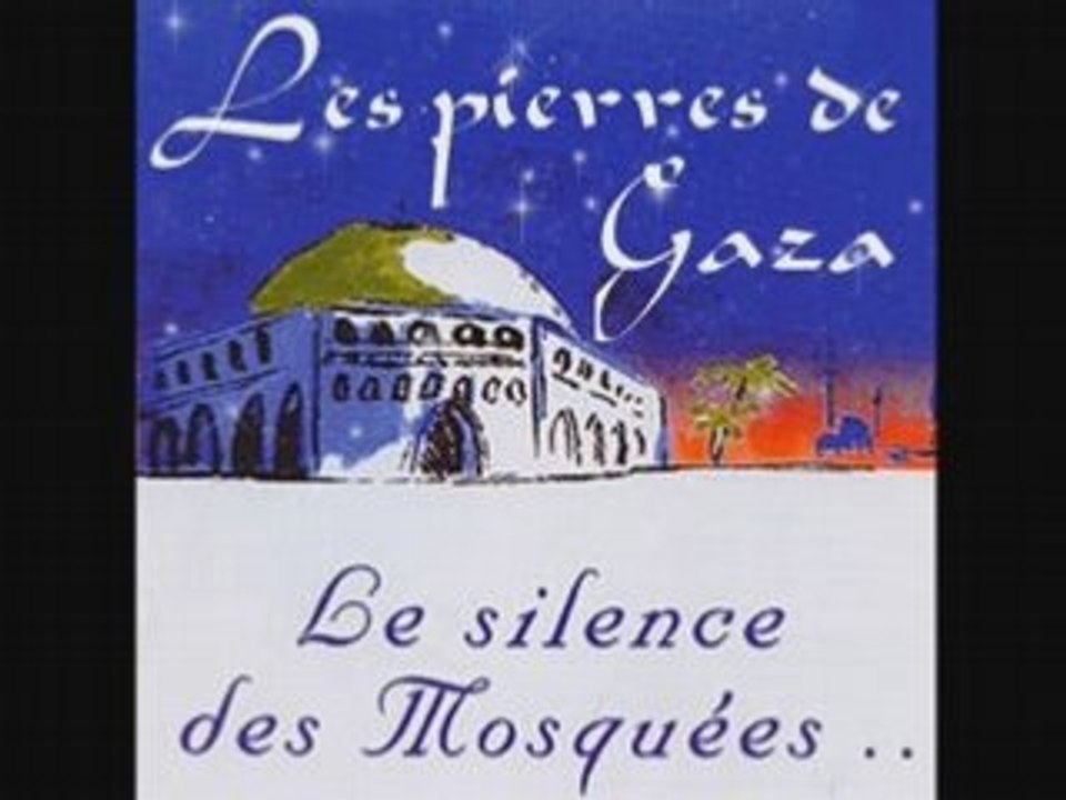 ۞...Les pierres de Gaza - Le Silence des Mosquées...۞