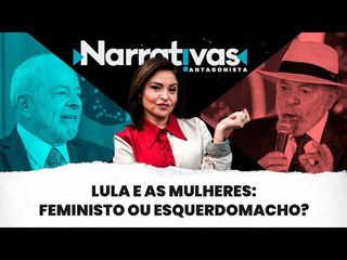 Lula e as mulheres: feministo ou esquerdomacho? | Narrativas #316 com Madeleine Lacsko