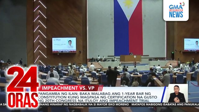 Pangamba ng ilan - Baka malabag ang 1-year bar ng Constitution kung magpasa ng certification na gusto ng 20th Congress na ituloy ang impeachment trial | 24 Oras