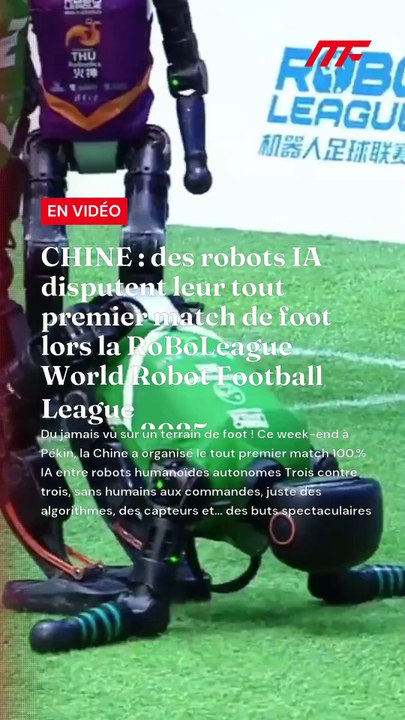 CHINE : des robots IA disputent leur tout premier match de foot lors la RoBoLeague World Robot Football League 2025