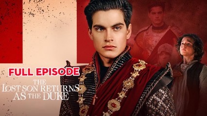 The Lost Son Returns As The Duke - Full
