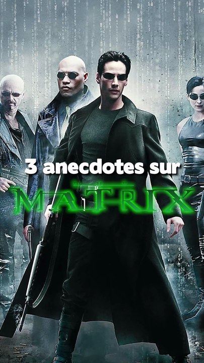 3 anecdotes sur Matrix [Vidéo Exclusive] - Vidéo Dailymotion